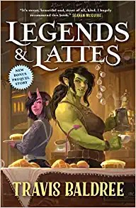 Legends and Lattes by Travis Baldree