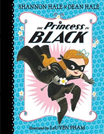 Cover of The Princess in Black by Shannon Hale and Dean Hale.